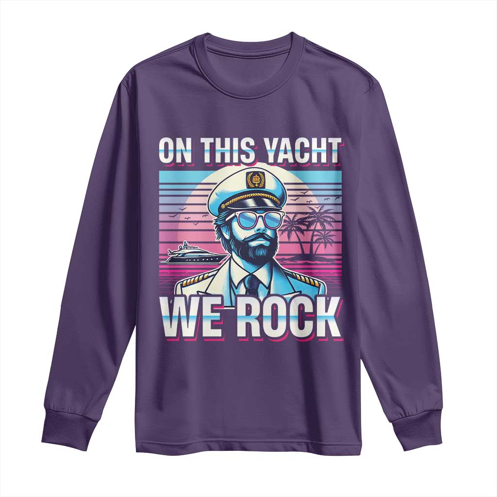 Yacht Rock Party Long Sleeve Shirt On This Yacht We Rock Boating TS09 Purple Print Your Wear