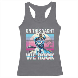 Yacht Rock Party Racerback Tank Top On This Yacht We Rock Boating TS09 Charcoal Print Your Wear
