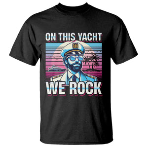 Yacht Rock Party T Shirt On This Yacht We Rock Boating TS09 Black Print Your Wear