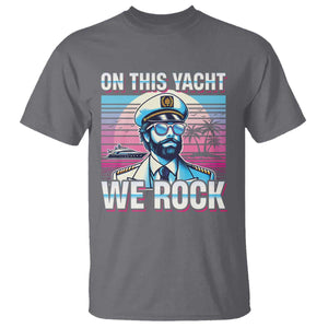 Yacht Rock Party T Shirt On This Yacht We Rock Boating TS09 Charcoal Print Your Wear