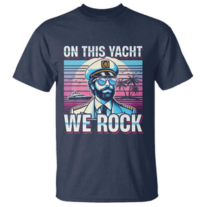 Yacht Rock Party T Shirt On This Yacht We Rock Boating TS09 Navy Print Your Wear