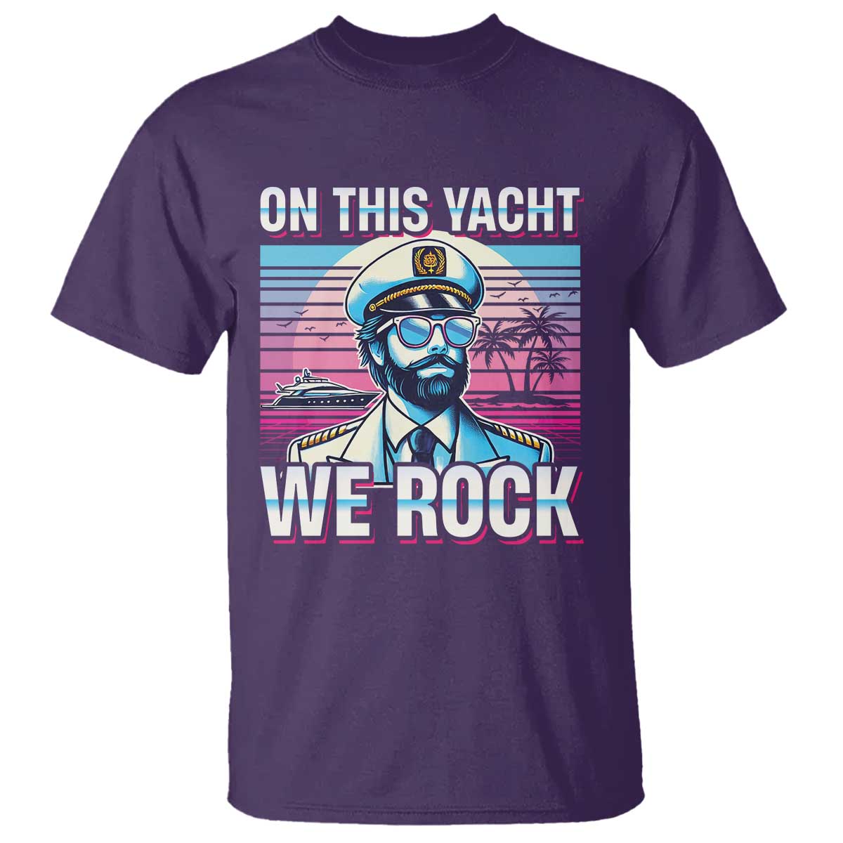Yacht Rock Party T Shirt On This Yacht We Rock Boating TS09 Purple Print Your Wear