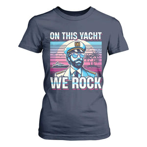 Yacht Rock Party T Shirt For Women On This Yacht We Rock Boating TS09 Navy Print Your Wear