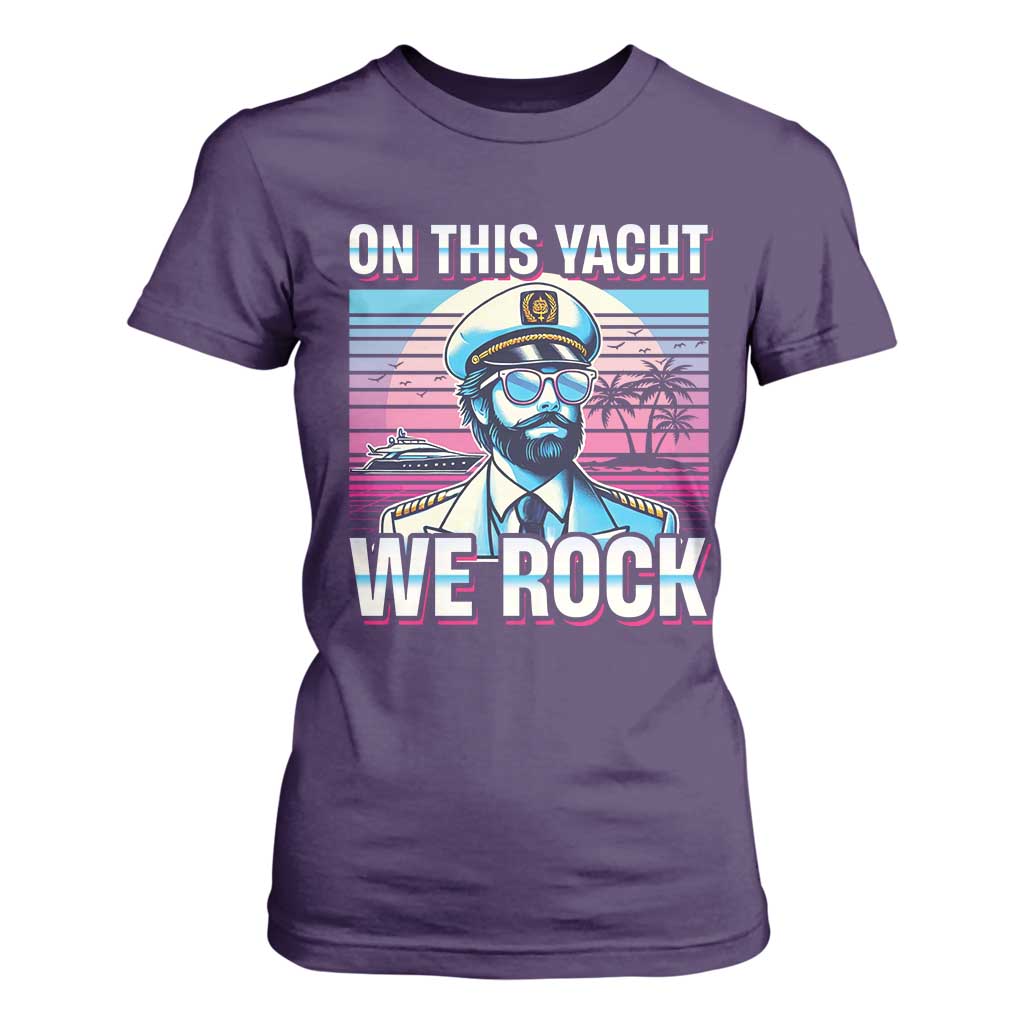 Yacht Rock Party T Shirt For Women On This Yacht We Rock Boating TS09 Purple Print Your Wear