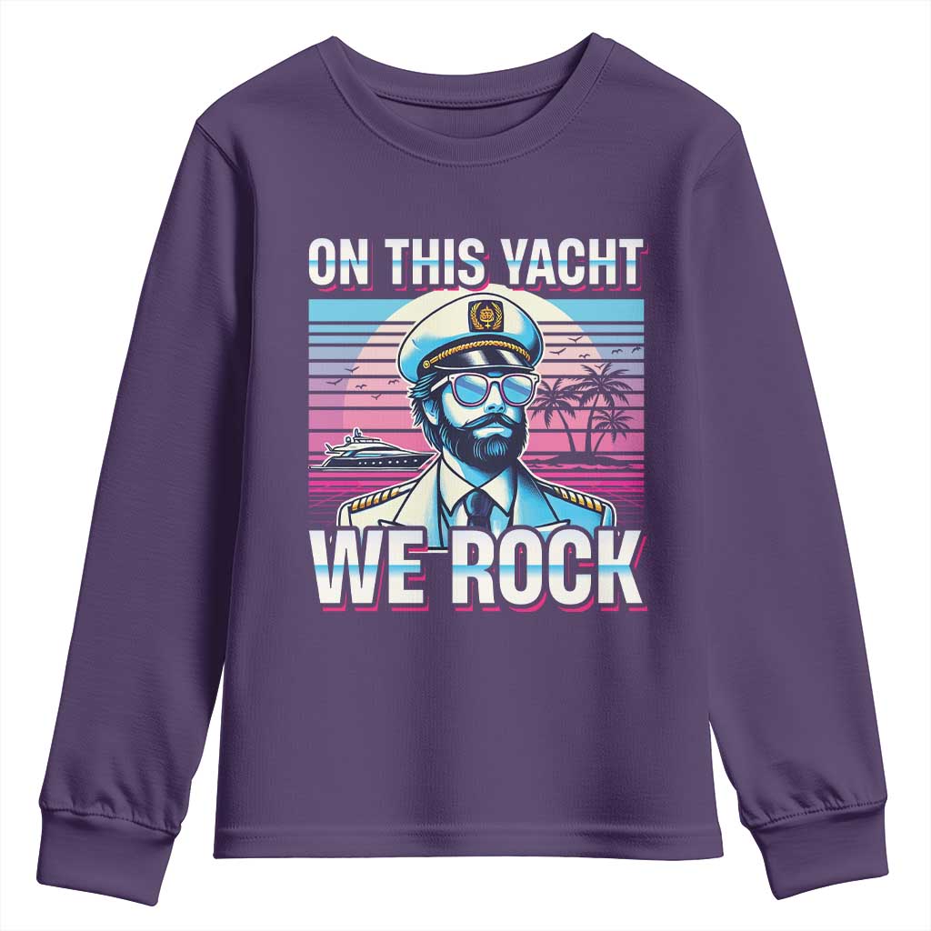 Yacht Rock Party Youth Sweatshirt On This Yacht We Rock Boating TS09 Purple Print Your Wear