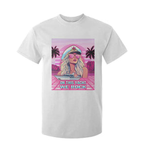 Yacht Rock Party T Shirt For Kid On This Yacht We Rock Boating Lady Captain TS09 White Print Your Wear