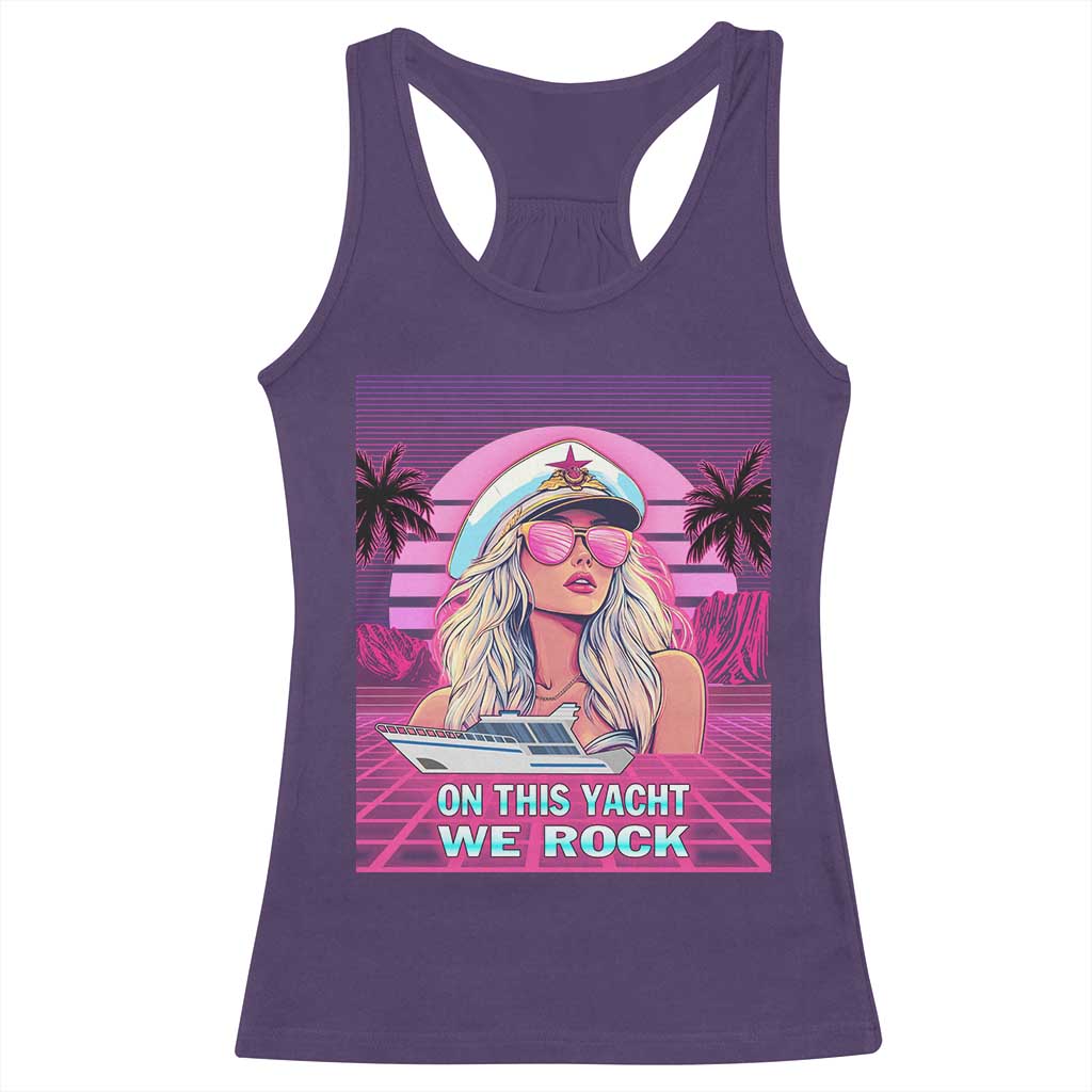 Yacht Rock Party Racerback Tank Top On This Yacht We Rock Boating Lady Captain TS09 Purple Print Your Wear