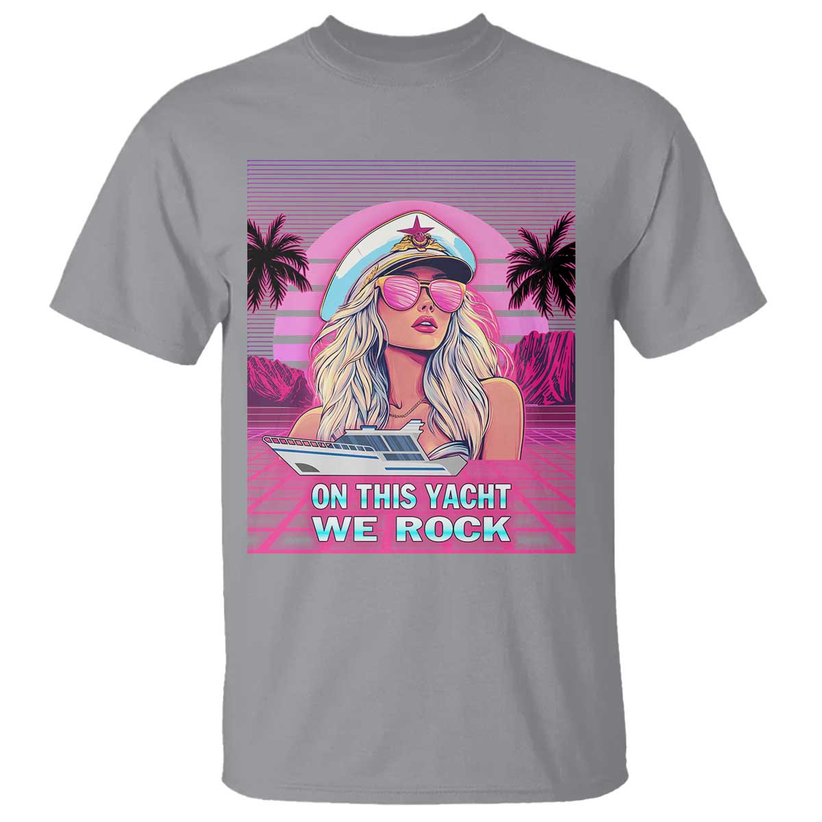 Yacht Rock Party T Shirt On This Yacht We Rock Boating Lady Captain TS09 Sport Gray Print Your Wear