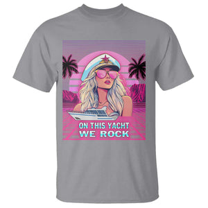 Yacht Rock Party T Shirt On This Yacht We Rock Boating Lady Captain TS09 Sport Gray Print Your Wear