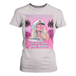 Yacht Rock Party T Shirt For Women On This Yacht We Rock Boating Lady Captain TS09 Ice Gray Print Your Wear