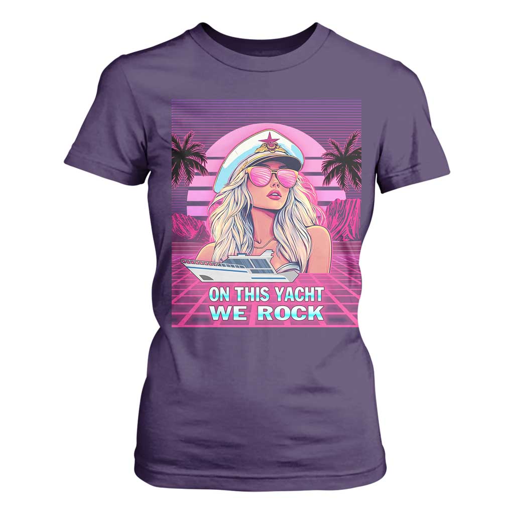 Yacht Rock Party T Shirt For Women On This Yacht We Rock Boating Lady Captain TS09 Purple Print Your Wear