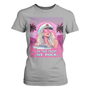 Yacht Rock Party T Shirt For Women On This Yacht We Rock Boating Lady Captain TS09 Sport Gray Print Your Wear