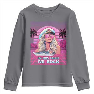 Yacht Rock Party Youth Sweatshirt On This Yacht We Rock Boating Lady Captain TS09 Charcoal Print Your Wear