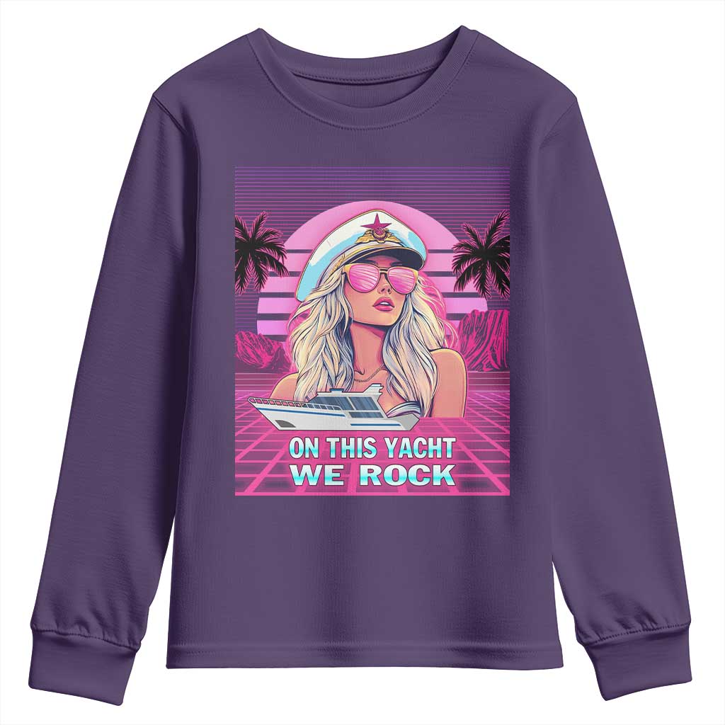 Yacht Rock Party Youth Sweatshirt On This Yacht We Rock Boating Lady Captain TS09 Purple Print Your Wear