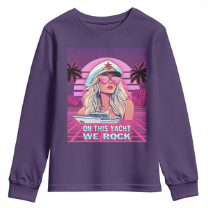 Yacht Rock Party Youth Sweatshirt On This Yacht We Rock Boating Lady Captain TS09 Purple Print Your Wear