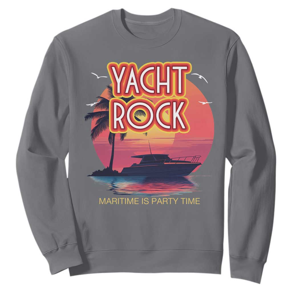 Yacht Rock Party Sweatshirt Boat Drinking Maritime Is Party Time TS09 Charcoal Print Your Wear