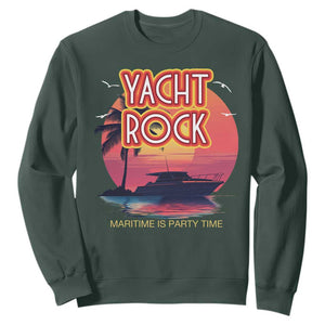 Yacht Rock Party Sweatshirt Boat Drinking Maritime Is Party Time TS09 Dark Forest Green Print Your Wear