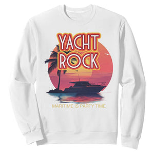 Yacht Rock Party Sweatshirt Boat Drinking Maritime Is Party Time TS09 White Print Your Wear