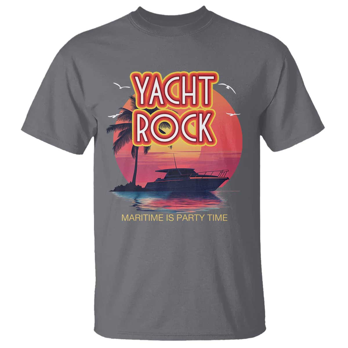 Yacht Rock Party T Shirt Boat Drinking Maritime Is Party Time TS09 Charcoal Print Your Wear