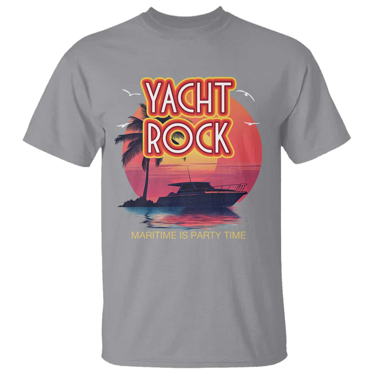Yacht Rock Party T Shirt Boat Drinking Maritime Is Party Time TS09 Sport Gray Print Your Wear