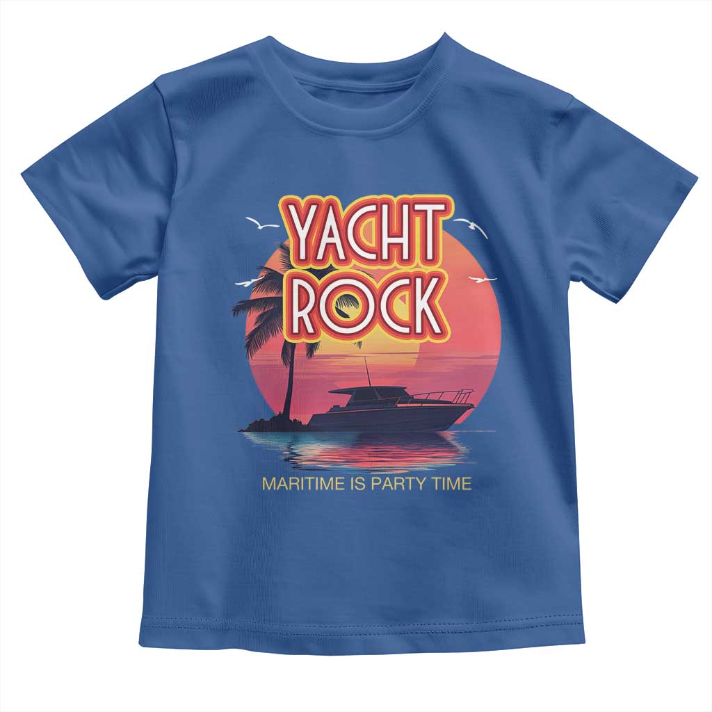 Yacht Rock Party Toddler T Shirt Boat Drinking Maritime Is Party Time TS09 Royal Blue Print Your Wear
