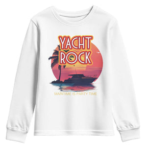 Yacht Rock Party Youth Sweatshirt Boat Drinking Maritime Is Party Time TS09 White Print Your Wear