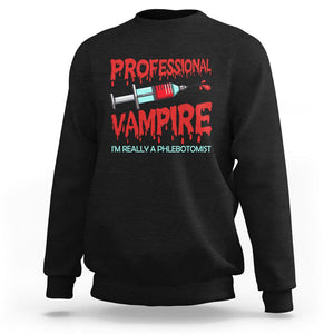 Funny Phlebotomist Professional Vampire Sweatshirt TS09 Black Printyourwear