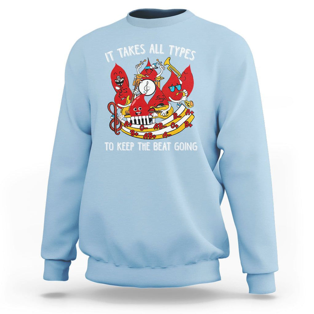 Phlebotomist Sweatshirt It Takes All Types To Keep The Beat Going TS09 Light Blue Printyourwear