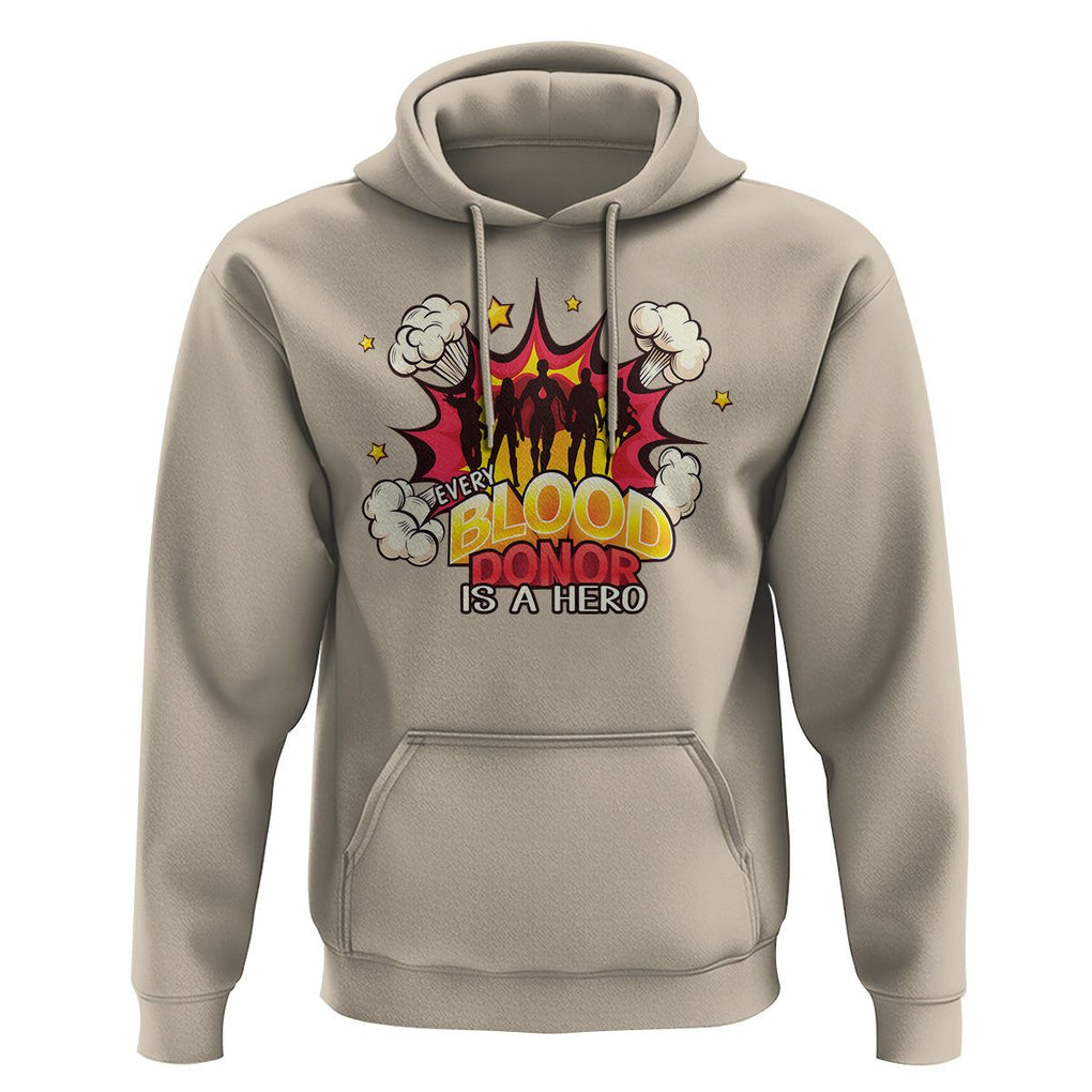Every Blood Donor Is A Hero Hoodie TS09 Sand Printyourwear