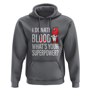 I Donate Blood What's Your Superpower Hoodie TS09 Charcoal Printyourwear