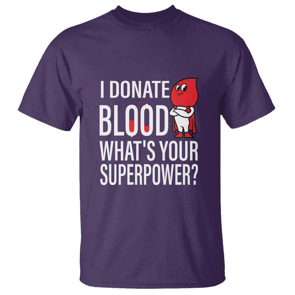 I Donate Blood What's Your Superpower T Shirt TS09 Purple Printyourwear