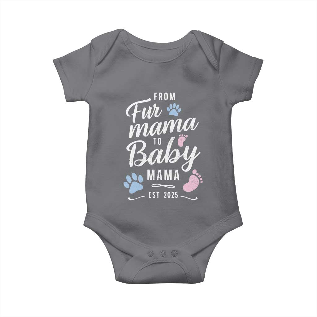 Funny From Fur Mama To Baby Mama Baby Onesie Dog Mom New Mom 2025 TS09 Charcoal Print Your Wear