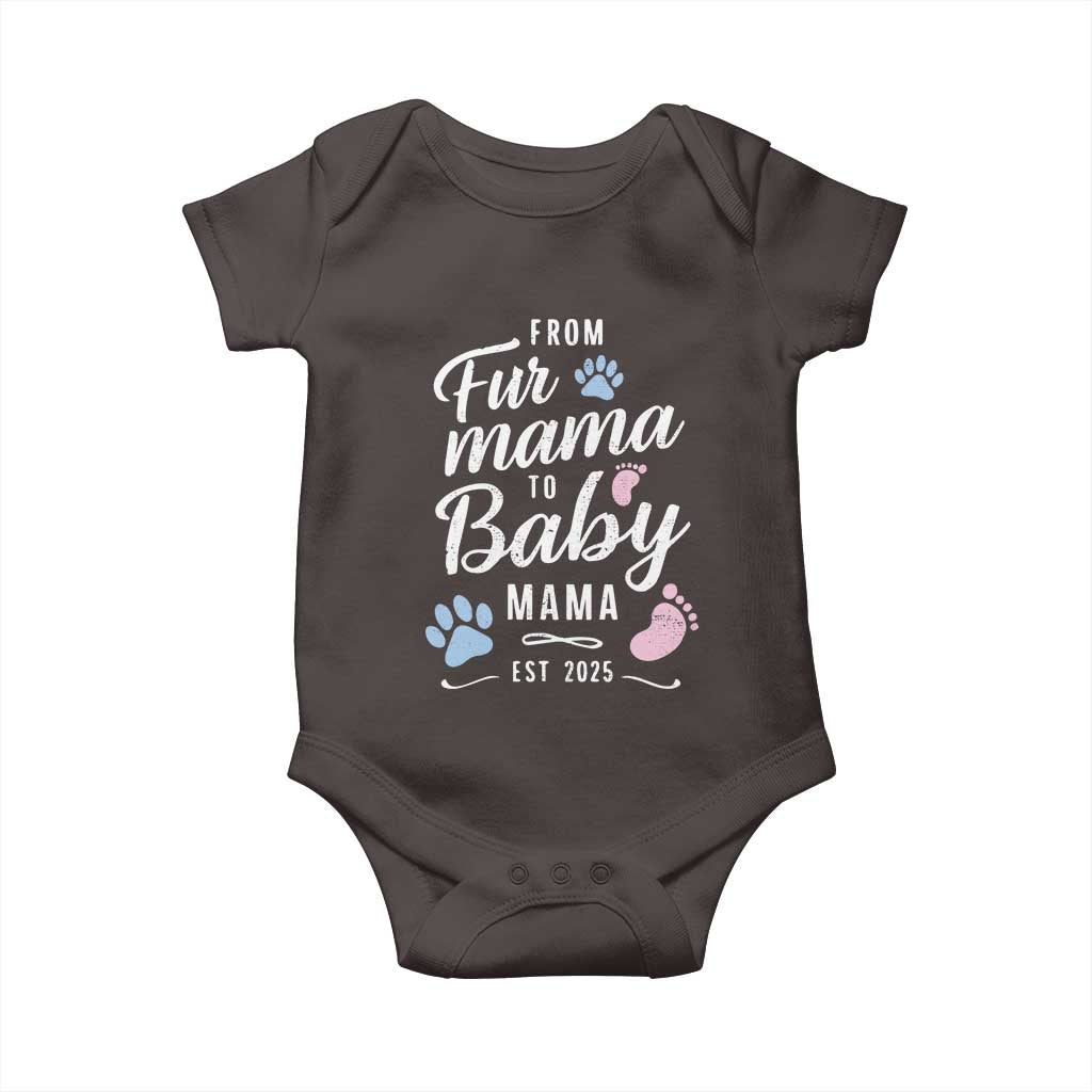 Funny From Fur Mama To Baby Mama Baby Onesie Dog Mom New Mom 2025 TS09 Dark Chocolate Print Your Wear