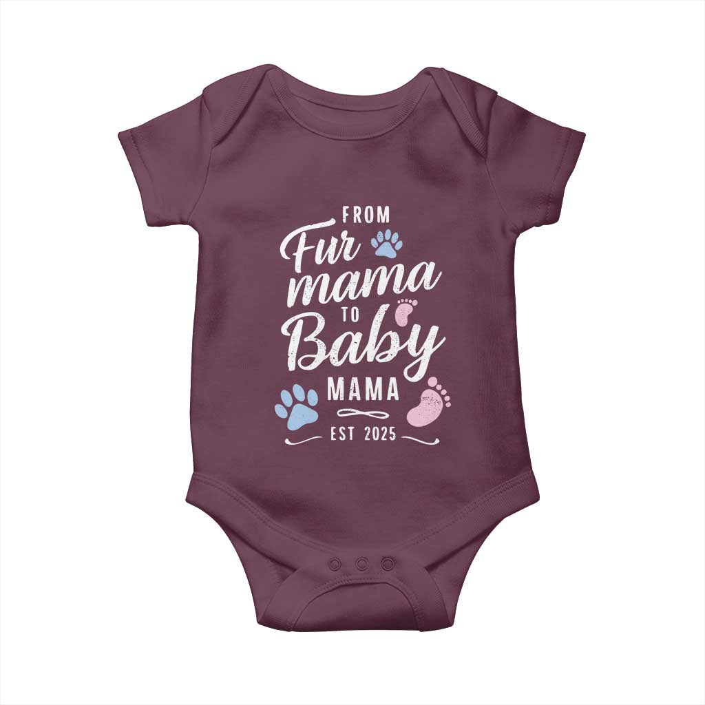 Funny From Fur Mama To Baby Mama Baby Onesie Dog Mom New Mom 2025 TS09 Maroon Print Your Wear