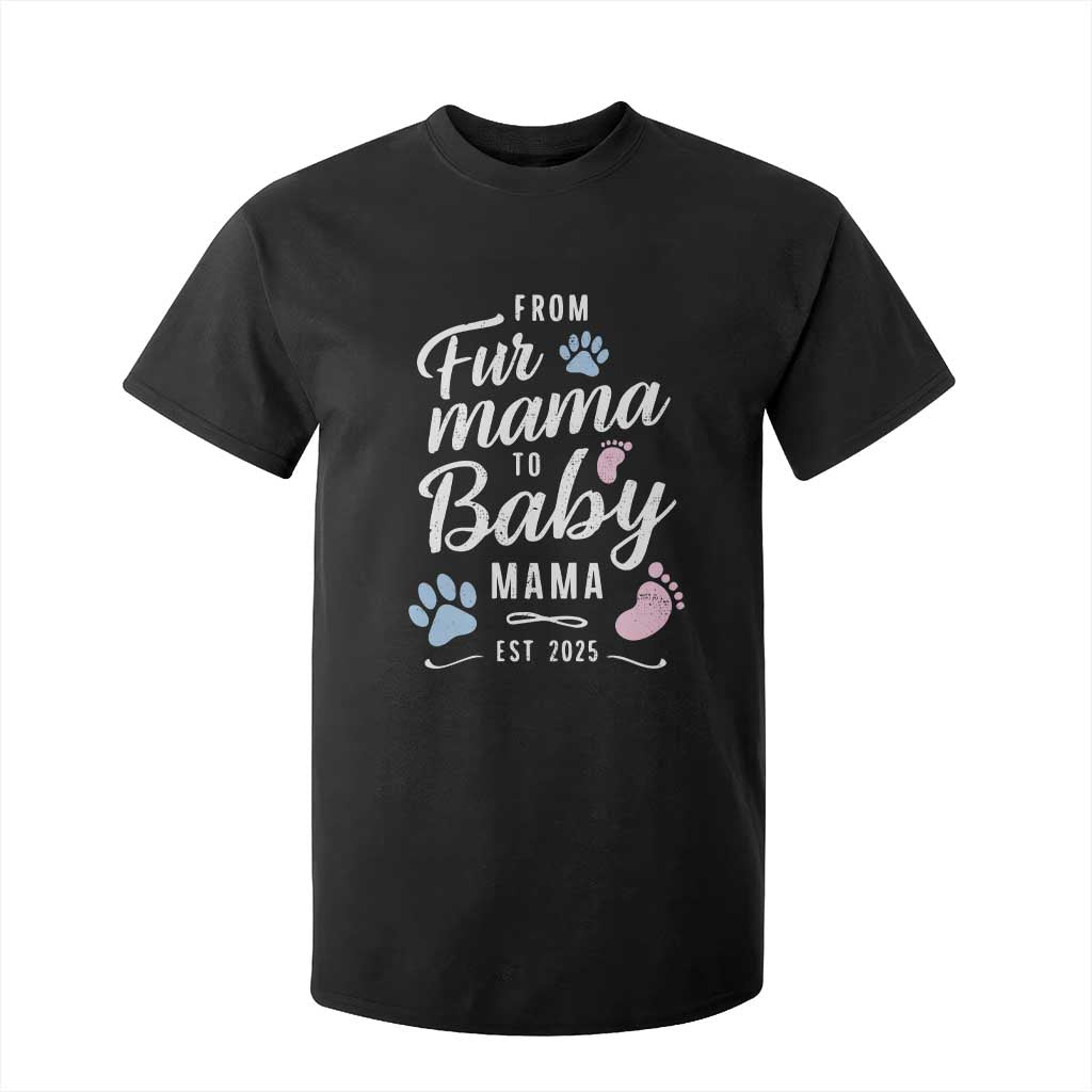 Funny From Fur Mama To Baby Mama T Shirt For Kid Dog Mom New Mom 2025 TS09 Black Print Your Wear