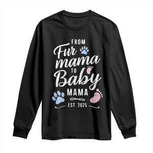 Funny From Fur Mama To Baby Mama Long Sleeve Shirt Dog Mom New Mom 2025 TS09 Black Print Your Wear