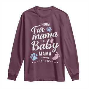 Funny From Fur Mama To Baby Mama Long Sleeve Shirt Dog Mom New Mom 2025 TS09 Maroon Print Your Wear