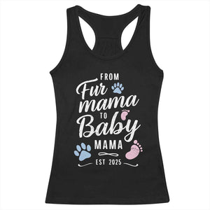 Funny From Fur Mama To Baby Mama Racerback Tank Top Dog Mom New Mom 2025 TS09 Black Print Your Wear