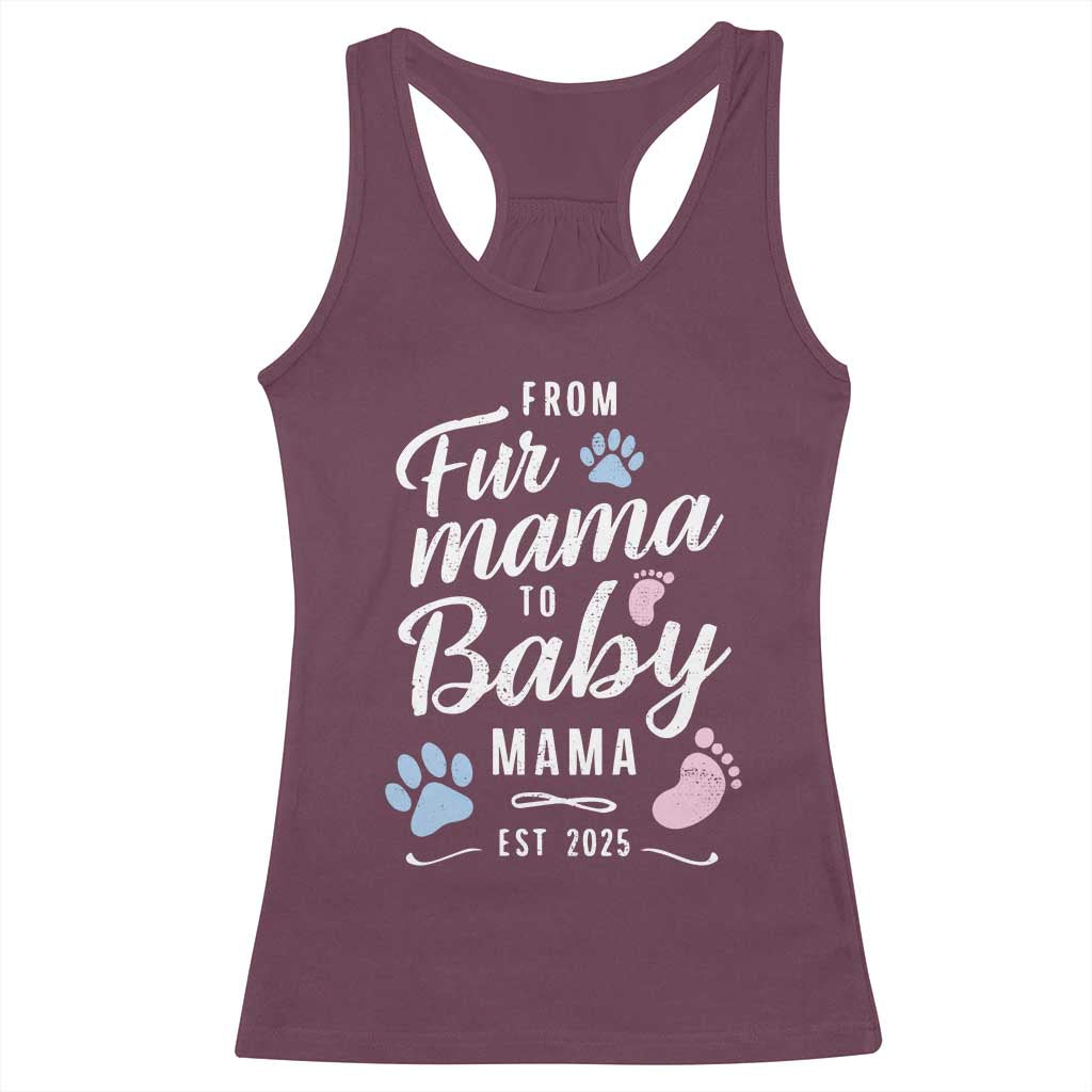 Funny From Fur Mama To Baby Mama Racerback Tank Top Dog Mom New Mom 2025 TS09 Maroon Print Your Wear