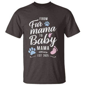 Funny From Fur Mama To Baby Mama T Shirt Dog Mom New Mom 2025 TS09 Dark Chocolate Print Your Wear