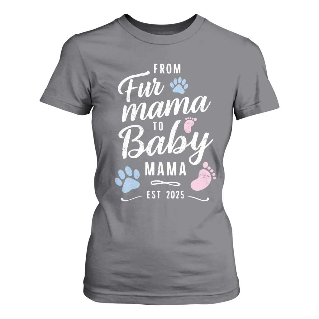 Funny From Fur Mama To Baby Mama T Shirt For Women Dog Mom New Mom 2025 TS09 Charcoal Print Your Wear