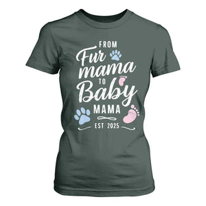 Funny From Fur Mama To Baby Mama T Shirt For Women Dog Mom New Mom 2025 TS09 Dark Forest Green Print Your Wear