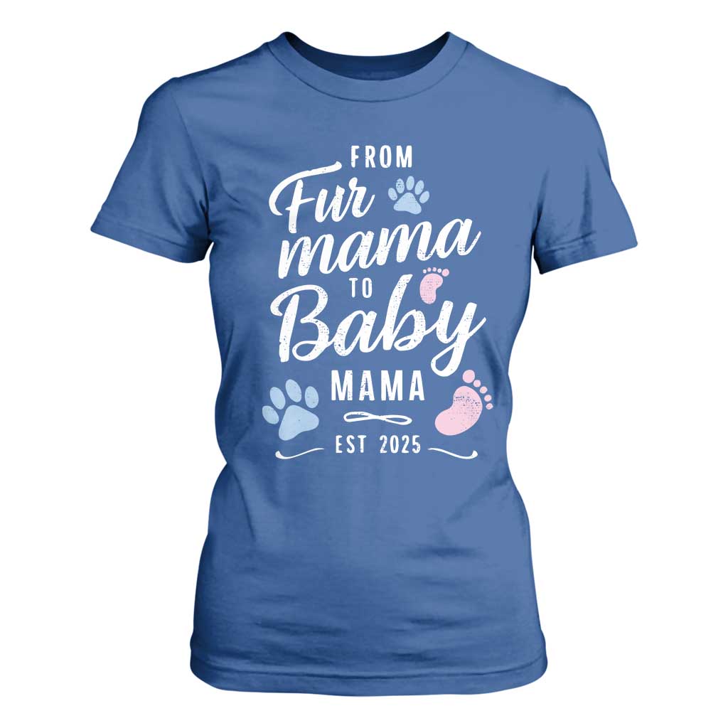 Funny From Fur Mama To Baby Mama T Shirt For Women Dog Mom New Mom 2025 TS09 Royal Blue Print Your Wear