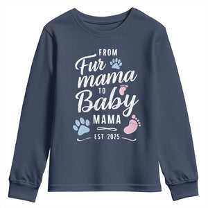 Funny From Fur Mama To Baby Mama Youth Sweatshirt Dog Mom New Mom 2025 TS09 Navy Print Your Wear