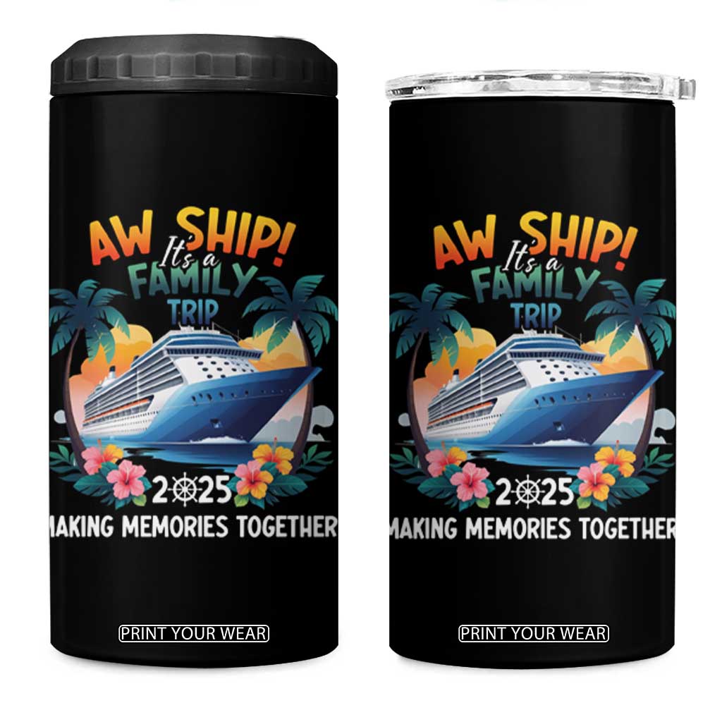 Aw Ship Its A Family Trip 2025 4 in 1 Can Cooler Tumbler Cruising Trip Summer Vacation TS09 One Size: 16 oz Black Print Your Wear