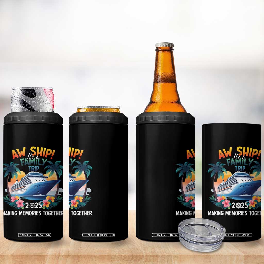 Aw Ship Its A Family Trip 2025 4 in 1 Can Cooler Tumbler Cruising Trip Summer Vacation TS09 Print Your Wear