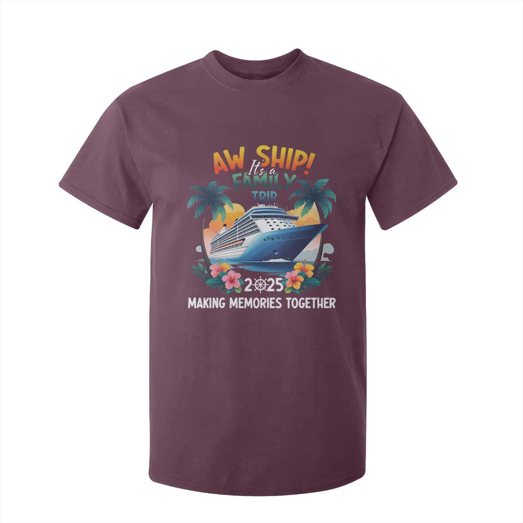 Aw Ship Its A Family Trip 2025 T Shirt For Kid Cruising Trip Summer Vacation TS09 Maroon Print Your Wear