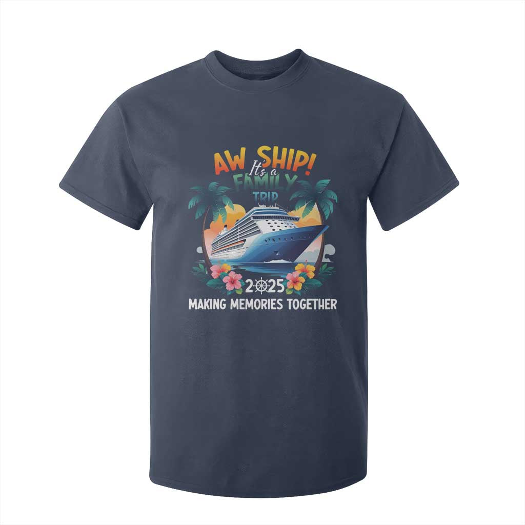 Aw Ship Its A Family Trip 2025 T Shirt For Kid Cruising Trip Summer Vacation TS09 Navy Print Your Wear