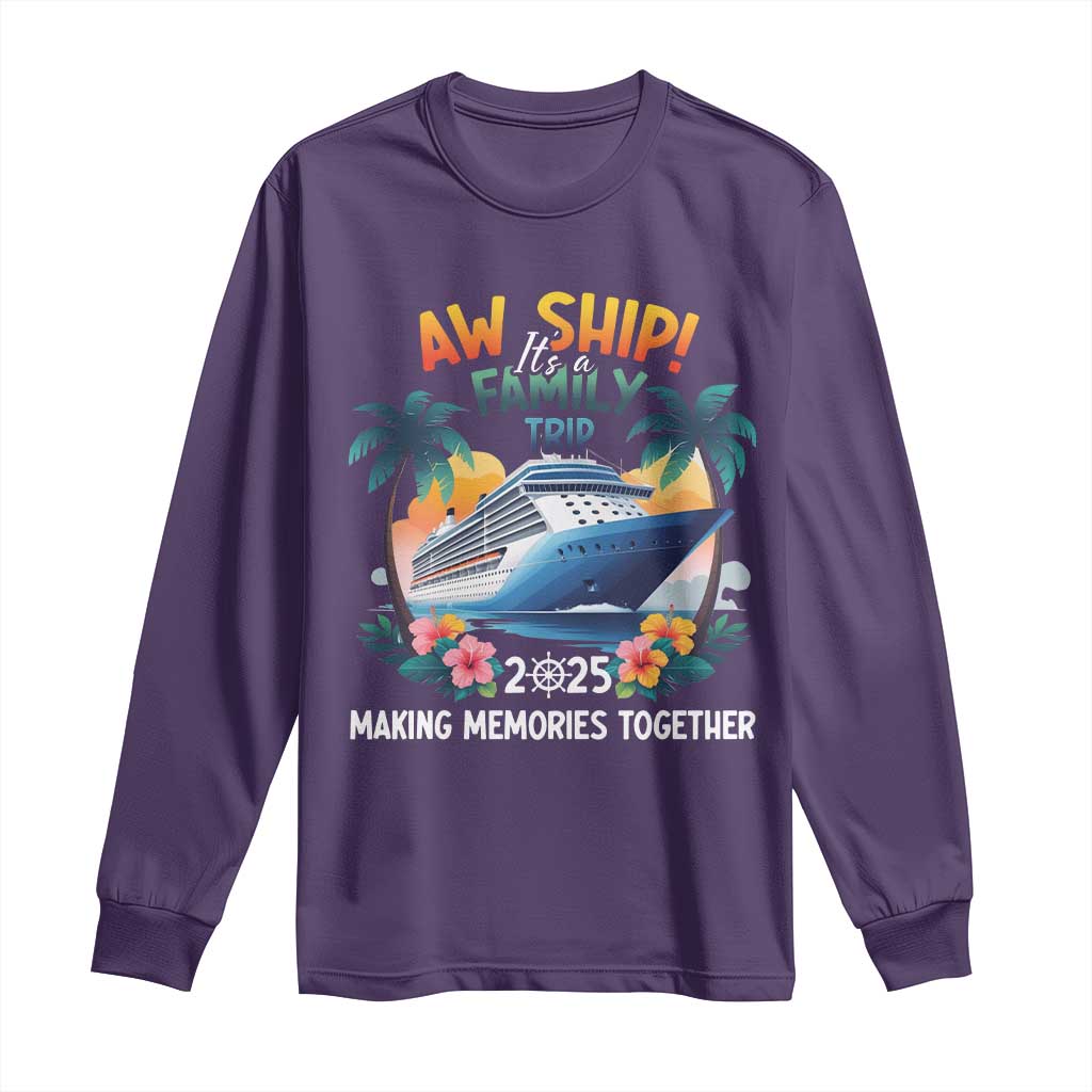 Aw Ship Its A Family Trip 2025 Long Sleeve Shirt Cruising Trip Summer Vacation TS09 Purple Print Your Wear