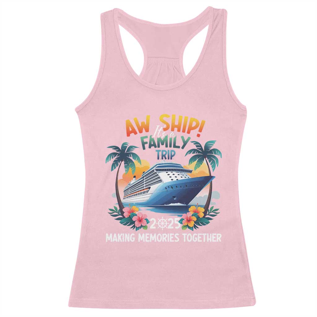 Aw Ship Its A Family Trip 2025 Racerback Tank Top Cruising Trip Summer Vacation TS09 Light Pink Print Your Wear